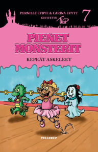 Title: Pienet Monsterit #7: Kepeät askeleet, Author: Pernille Eybye