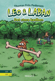 Title: Leo og Laban #1: Det store kødben, Author: Thomas Friis Pedersen