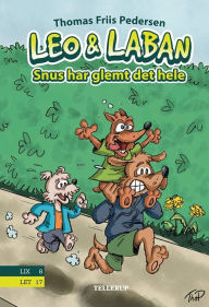 Title: Leo og Laban #3: Snus har glemt det hele, Author: Thomas Friis Pedersen