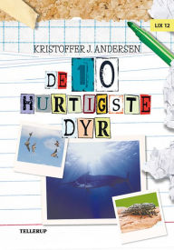 Title: De 10 dyr: De 10 hurtigste dyr, Author: Kristoffer J. Andersen