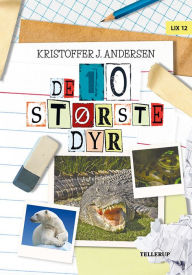 Title: De 10 dyr: De 10 største dyr, Author: Kristoffer J. Andersen