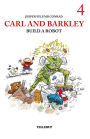 Carl and Barkley #4: Carl and Barkley Build a Robot