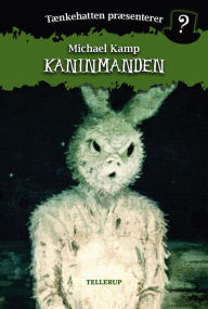 Title: Tænkehatten præsenterer #2: Kaninmanden, Author: Michael Kamp