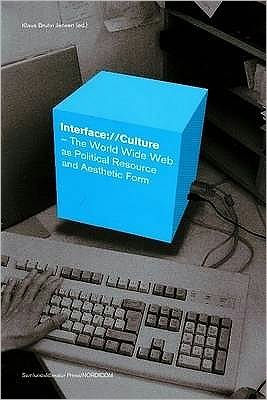 Interface://Culture: The World Wide Web as a Political Resource and Aesthetic Form