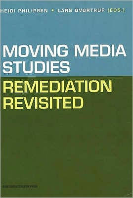 Moving Media Studies: Remediation revisited