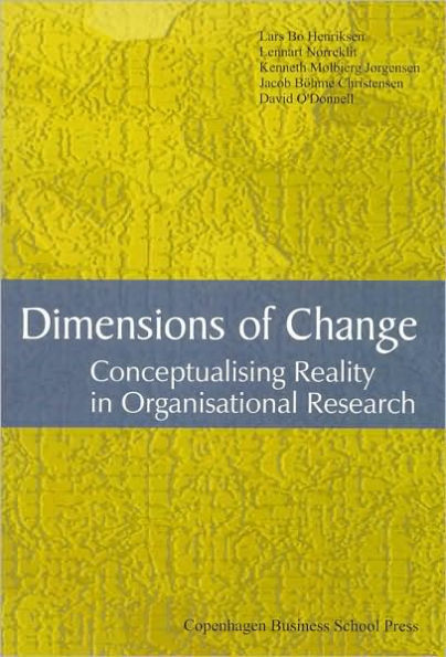 Dimensions of Change: Conceptualising Reality in Organisational Research