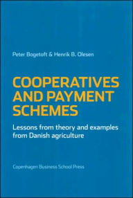 Title: Cooperatives and Payment Schemes: Lessons from Theory and Examples from Danish Agriculture, Author: Peter Bogetoft