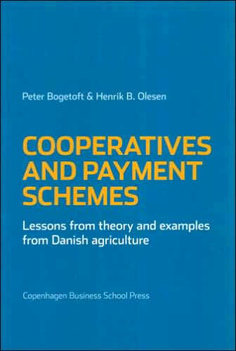 Cooperatives and Payment Schemes: Lessons from Theory and Examples from Danish Agriculture