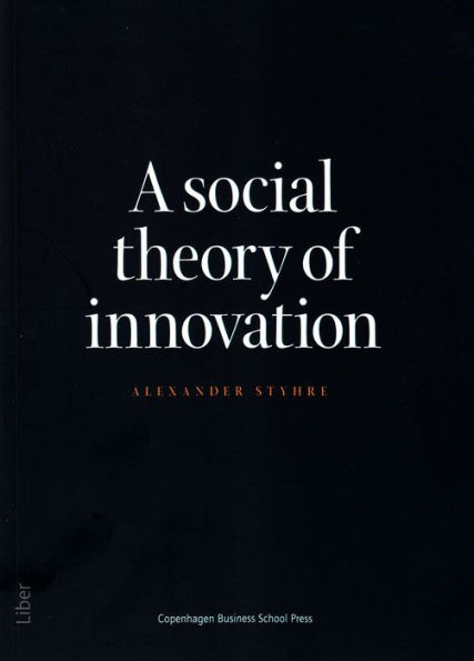 A Social Theory of Innovation