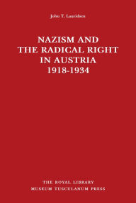 Title: Nazism and the Radical Right in Austria 1918-1934, Author: John T. Lauridsen