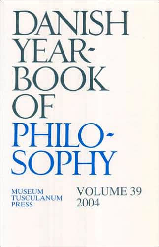 Danish Yearbook of Philosophy, Vol. 39 (2004)