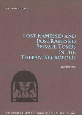 Lost Ramessid and Post-Ramessid Private Tombs in the Theban Necropolis