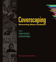 Title: Coverscaping: Discovering Album Aesthetics, Author: Oyvind Vagnes