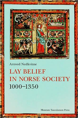 Lay Belief in Norse Society 1000-1350