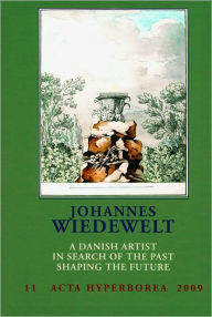 Title: Johannes Wiedewelt: A Danish Artist in Search of the Past, Shaping the Future, Author: Annette Rathje