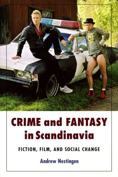 Crime and Fantasy Scandinavia: Fiction, Film Social Change