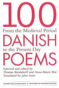 Title: 100 Danish Poems: From the Medieval Period to the Present Day, Author: Anne-Marie Mai