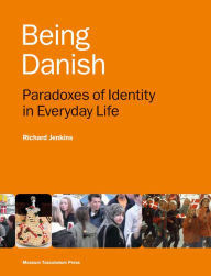 Title: Being Danish: Paradoxes of Identity in Everyday Life - Second Edition, Author: Richard Jenkins