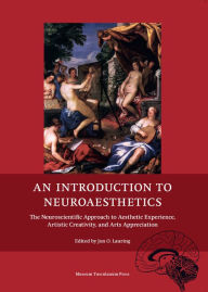 Title: An Introduction to Neuroaesthetics: The Neuroscientific Approach to Aesthetic Experience, Artistic Creativity and Arts Appreciation, Author: Jon O. Lauring