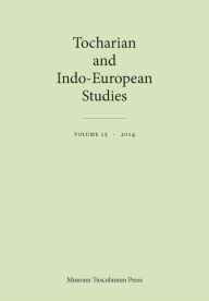 Title: Tocharian and Indo-European Studies, Volume 15, Author: Birgit Anette Olsen