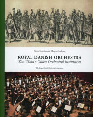 Title: Royal Danish Orchestra: The World's Oldest Orchestral Institution, Author: Pat Bazeley