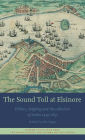 The Sound Toll at Elsinore: Politics, Shipping and the Collection of Duties 1429-1857