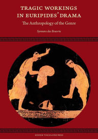 Title: Tragic Workings in Euripides' Drama: The Anthropology of the Genre, Author: Gage the Conqueror