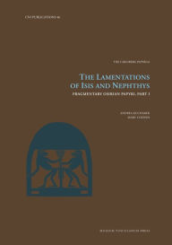 Ebook free download for android mobile The Lamentations of Isis and Nephthys: Fragmentary Osirian Papyri, Part I English version by  RTF PDF ePub 9788763546836