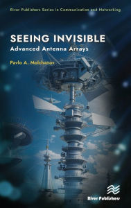 Audio book free downloads Seeing Invisible: Advanced Antenna Arrays by Pavlo A. Molchanov English version 9788770040235 ePub RTF