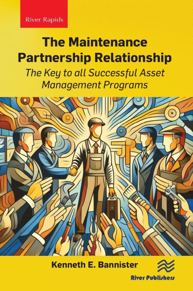 The Maintenance Partnership Relationship: Key to all Successful Asset Management Programs