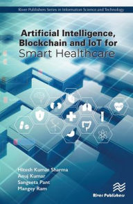 Title: Artificial Intelligence, Blockchain and IoT for Smart Healthcare, Author: Hitesh Kumar Sharma