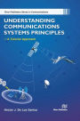 Understanding Communications Systems Principles-A Tutorial Approach