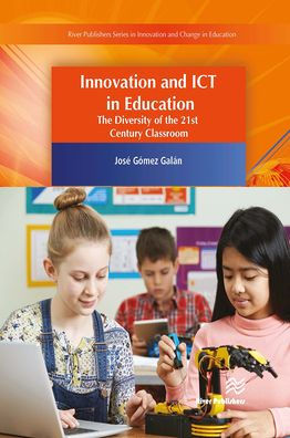 Innovation and ICT Education: the Diversity of 21st Century Classroom