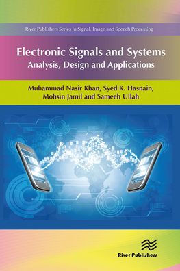 Electronic Signals and Systems: Analysis, Design and Applications