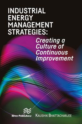 Industrial Energy Management Strategies: Creating a Culture of Continuous Improvement