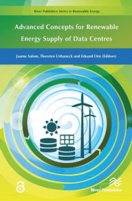 Title: Advanced Concepts for Renewable Energy Supply of Data Centres, Author: Jaume Salom