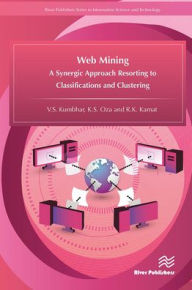 Title: Web Mining: A Synergic Approach Resorting to Classifications and Clustering, Author: V.S. Kumbhar