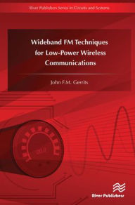 Title: Wideband FM Techniques for Low-Power Wireless Communications, Author: John F.M. Gerrits