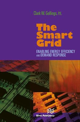 The Smart Grid: Enabling Energy Efficiency and Demand Response