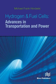 Title: Hydrogen & Fuel Cells: Advances in Transportation and Power, Author: Michael Frank Hordeski
