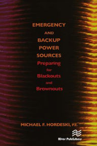 Title: Emergency and Backup Power Sources: Preparing for Blackouts and Brownouts, Author: Michael Frank Hordeski
