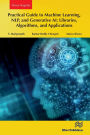 Practical Guide to Machine Learning, NLP, and Generative AI: Libraries, Algorithms, and Applications