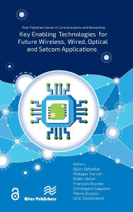Title: Key enabling technologies for future wireless, wired, optical and satcom applications, Author: Björn Debaillie