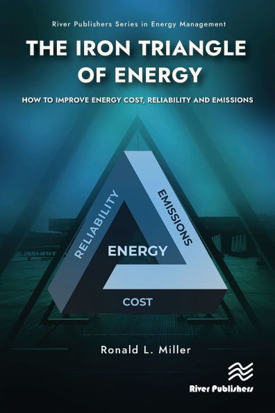 The Iron Triangle of Energy: How to Improve Energy Cost, Reliability, & Emissions