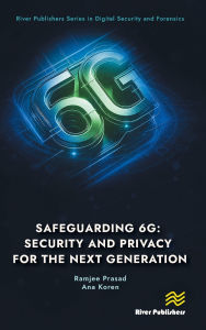 Title: Safeguarding 6G: Security and Privacy for the Next Generation, Author: Ramjee Prasad