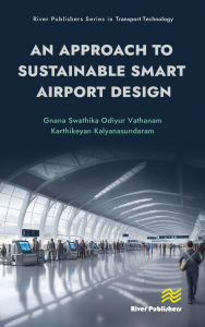 Title: An Approach to Sustainable Smart Airport Design, Author: Gnana Swathika Odiyur Vathanam