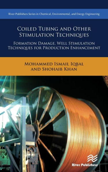 Coiled Tubing and Other Stimulation Techniques: Formation Damage, Well Stimulation Techniques for Production Enhancement