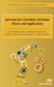 Title: Advanced Control Systems - Theory and Applications, Author: Yuriy P. Kondratenko