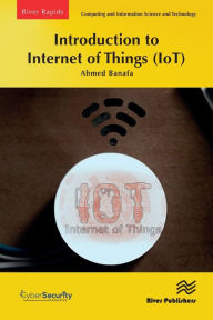 Title: Introduction to Internet of Things (IoT), Author: Ahmed Banafa