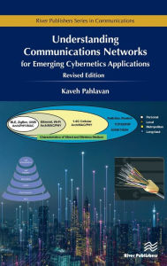 Title: Understanding Communications Networks - for Emerging Cybernetics Applications, Author: Kaveh Pahlavan